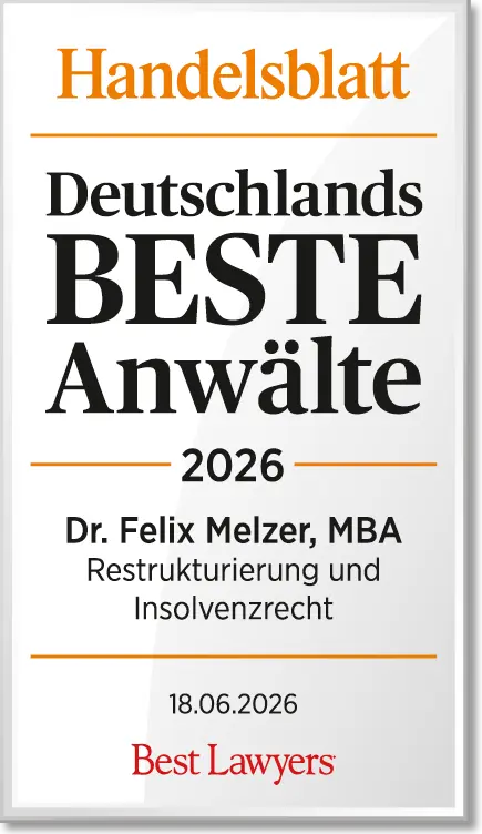 The Best Lawyers in Germany 2026 -  Dr. Felix Melzer, MBA -  Restructuring & Insolvency Law DE